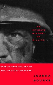 portada An Intimate History of Killing: Face to Face Killing in Twentieth Century Warfare 