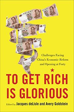 portada To get Rich is Glorious: Challenges Facing China’S Economic Reform and Opening at Forty (in English)