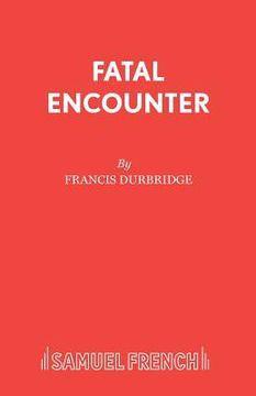 portada Fatal Encounter (en Inglés)