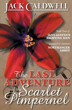 portada The Last Adventure of the Scarlet Pimpernel: Book Two of Jane Austen's Fighting Men (in English)