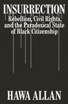 portada Insurrection: Rebellion, Civil Rights, and the Paradoxical State of Black Citizenship (en Inglés)