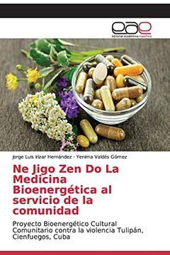 portada Ne Jigo zen do la Medicina Bioenergética al Servicio de la Comunidad: Proyecto Bioenergético Cultural Comunitario Contra la Violencia Tulipán, Cienfuegos, Cuba