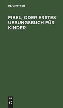 portada Fibel, Oder Erstes Uebungsbuch für Kinder (en Alemán)