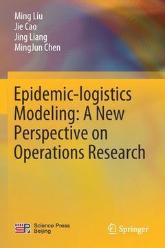 portada Epidemic-Logistics Modeling: A New Perspective on Operations Research (en Inglés)