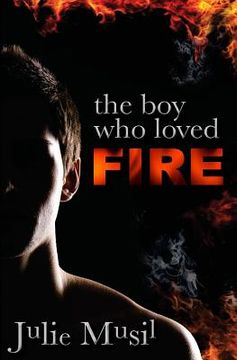 portada The Boy Who Loved Fire (in English)