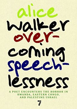 portada Overcoming Speechlessness: A Poet Encounters the Horror in Rwanda, Eastern Congo, and Palestine (en Inglés)