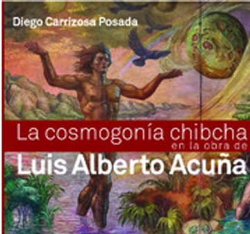 portada Cosmogonía Chibcha en la Obra de Luis Alberto Acuña