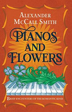 portada Pianos and Flowers: Brief Encounters of the Romantic Kind (en Inglés)