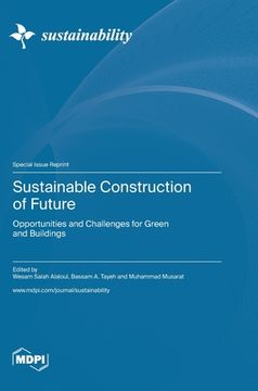 portada Sustainable Construction of Future: Opportunities and Challenges for Green and Buildings (en Inglés)