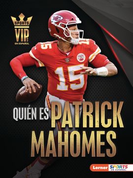 portada Quién Es Patrick Mahomes (Meet Patrick Mahomes): Superestrella de Kansas City Chiefs (Kansas City Chiefs Superstar)