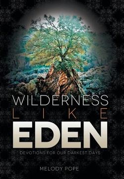 portada Wilderness Like Eden: Devotions for Our Darkest Days (en Inglés)