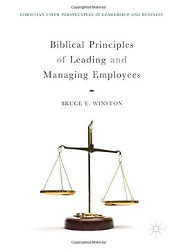 portada Biblical Principles of Leading and Managing Employees (Christian Faith Perspectives in Leadership and Business)