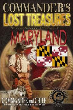 portada Commander's Lost Treasures You Can Find In Maryland: Follow the Clues and Find Your Fortunes! (en Inglés)