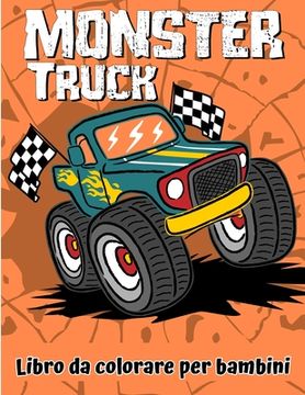 portada Libro da colorare di Monster Truck: Un divertente libro da colorare per bambini dai 4 agli 8 anni con oltre 25 disegni di Monster Truck (en Italiano)