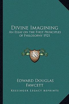 portada divine imagining: an essay on the first principles of philosophy 1921 (en Inglés)