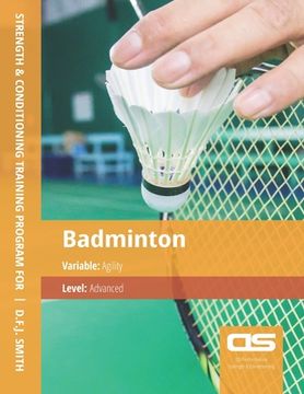 portada DS Performance - Strength & Conditioning Training Program for Badminton, Agility, Advanced (en Inglés)