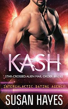 portada Kash: Star-Crossed Alien Mail Order Brides (Intergalactic Dating Agency): Volume 3 (en Inglés)