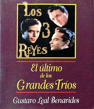 portada Los Tres Reyes: El ÚLtimo de los Grandes TríOs: Las Aportaciones de Gilberto y RaúL Puente a la MúSica Popular Latinoamericana
