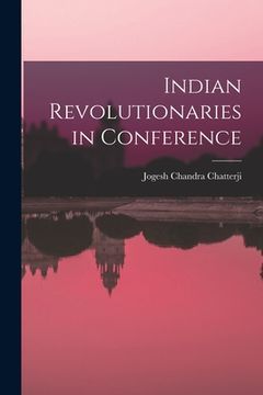 portada Indian Revolutionaries in Conference (en Inglés)