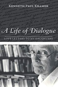 portada A Life of Dialogue: Love Letters to my Daughters (en Inglés)