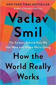 portada How the World Really Works: The Science Behind how we got Here and Where We'Re Going (en Inglés)