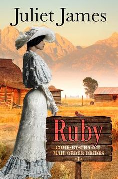 portada Ruby - Book 1 Come By Chance Mail Order Brides: Sweet Montana Western Bride Romance (en Inglés)