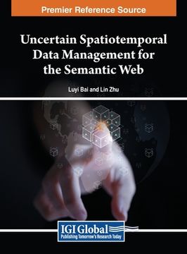 portada Uncertain Spatiotemporal Data Management for the Semantic Web (en Inglés)