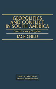 portada Geopolitics and Conflict in South America: Quarrels Among Neighbors (in English)