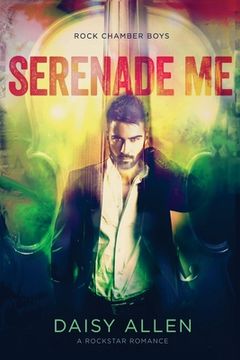 portada Serenade Me: A Rock Chamber Boys Novel