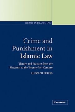 portada Crime and Punishment in Islamic Law: Theory and Practice From the Sixteenth to the Twenty-First Century (Themes in Islamic Law) (in English)