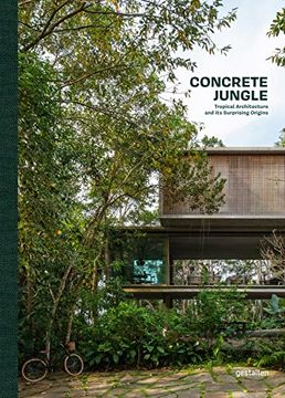 portada Concrete Jungle: Tropical Architecture and its Surprising Origins 