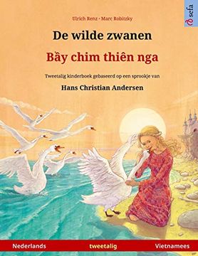 portada De Wilde Zwanen - bầy Chim Thiên nga (Nederlands - Vietnamees): Tweetalig Kinderboek Naar een Sprookje van Hans Christian Andersen (Sefa Prentenboeken in Twee Talen) 