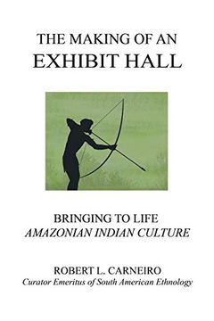 portada The Making of an Exhibit Hall: Bringing to Life Amazonian Indian Culture (in English)