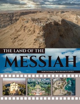 portada The Land of the Messiah: A land flowing with milk and honey. (in English)