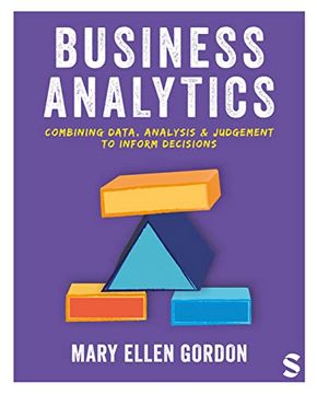 portada Business Analytics: Combining Data, Analysis and Judgement to Inform Decisions (in English)