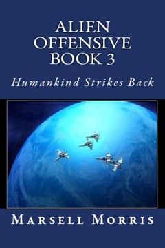 portada Alien Offensive Book 3: Humankind Strikes Back (en Inglés)