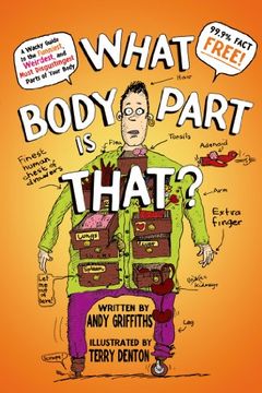 portada what body part is that?: a wacky guide to the funniest, weirdest, and most disgustingest parts of your body (in English)