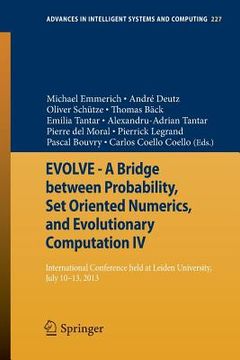 portada Evolve - A Bridge Between Probability, Set Oriented Numerics, and Evolutionary Computation IV: International Conference Held at Leiden University, Jul