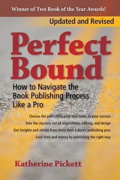 portada Perfect Bound: How to Navigate the Book Publishing Process Like a Pro (Revised Edition) (en Inglés)