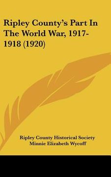 portada ripley county's part in the world war, 1917-1918 (1920) (en Inglés)