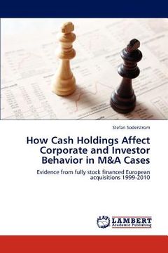 portada how cash holdings affect corporate and investor behavior in m&a cases (in English)