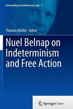portada Nuel Belnap on Indeterminism and Free Action (en Inglés)