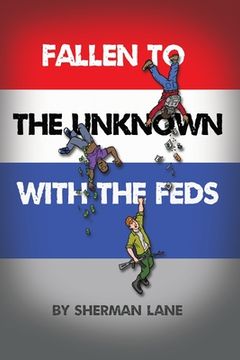 portada Fallen to the Unknown with the Feds (in English)