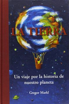 portada La Tierra: Un Viaje por la Historia de Nuestro Planeta (Ares y Mares) (in Spanish)