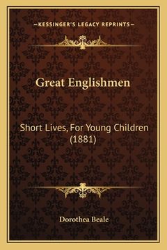 portada Great Englishmen: Short Lives, For Young Children (1881) (in English)