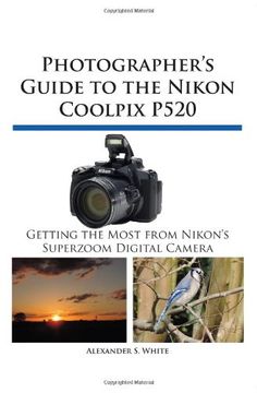 portada Photographer's Guide to the Nikon Coolpix P520