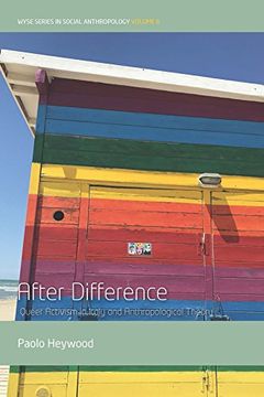portada After Difference: Queer Activism in Italy and Anthropological Theory (Wyse Series in Social Anthropology) 