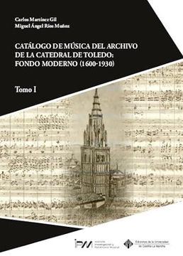 portada Catálogo de Música del Archivo de la Catedral de Toledo: Fondo Moderno (1600-1930). Tomo i