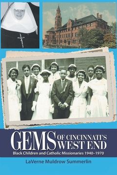 portada Gems of Cincinnati's West End: Black Children and Catholic Missionaries 1940-1970 (en Inglés)