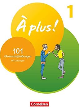 portada À Plus! Neubearbeitung - 1. Und 2. Fremdsprache / Band 1 - 101 Grammatikübungen: Mit Lösungen